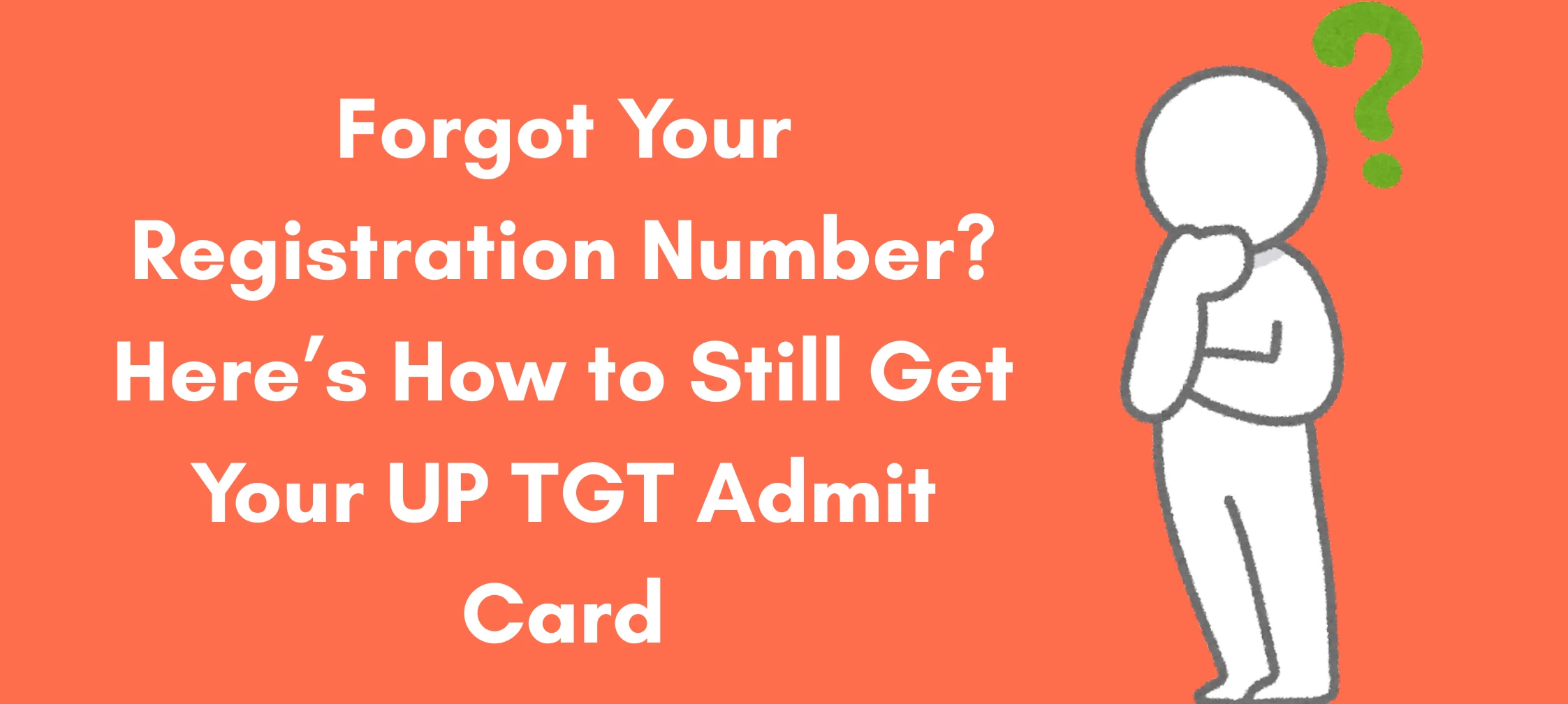 Forgot Your Registration Number? Here’s How to Still Get Your UP TGT Admit Card